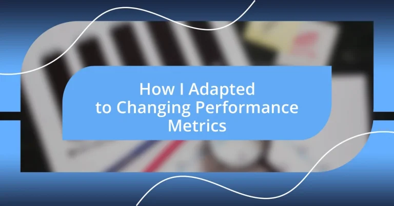 How I Adapted to Changing Performance Metrics