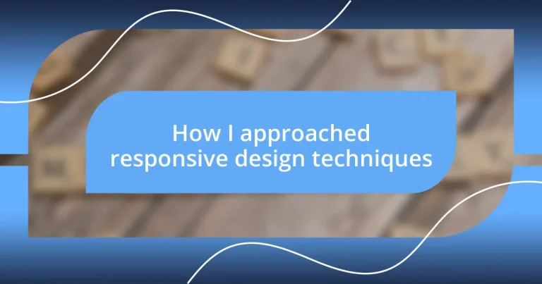 How I approached responsive design techniques