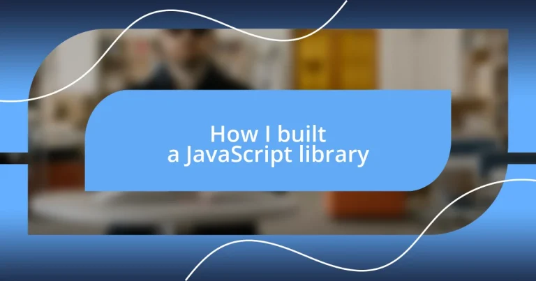 How I built a JavaScript library