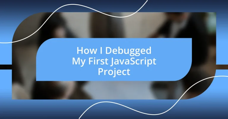 How I Debugged My First JavaScript Project