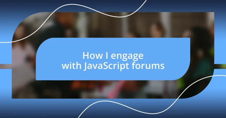 How I engage with JavaScript forums