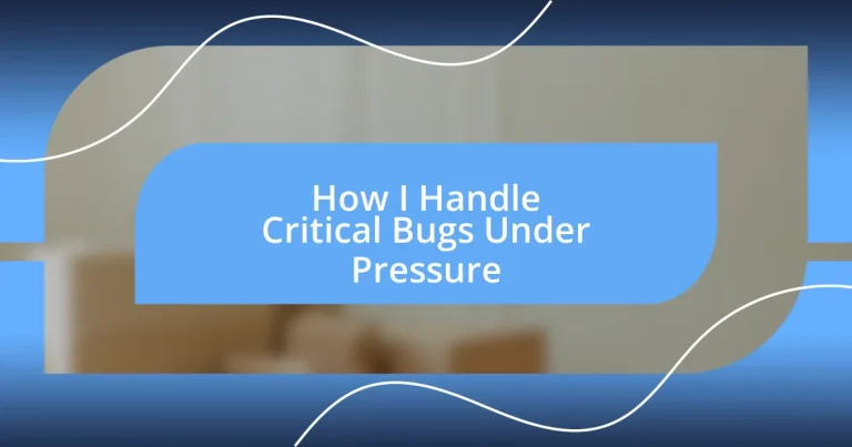 How I Handle Critical Bugs Under Pressure