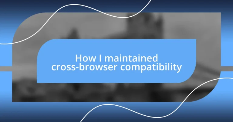 How I maintained cross-browser compatibility