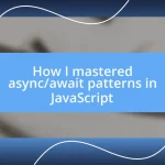 How I mastered async/await patterns in JavaScript