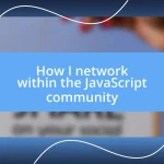 How I network within the JavaScript community