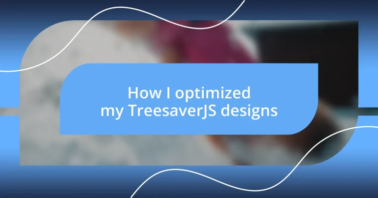 How I optimized my TreesaverJS designs