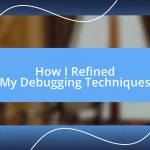 How I Refined My Debugging Techniques