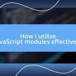 How I utilize JavaScript modules effectively