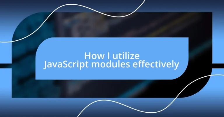 How I utilize JavaScript modules effectively