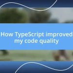 How TypeScript improved my code quality