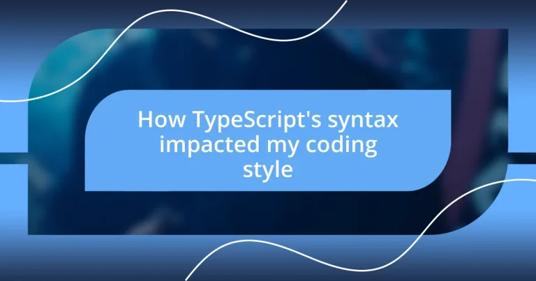 How TypeScript’s syntax impacted my coding style