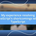 My experience resolving JavaScript’s shortcomings with TypeScript