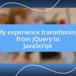 My experience transitioning from jQuery to JavaScript