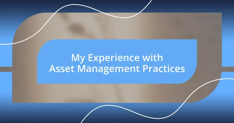 My Experience with Asset Management Practices