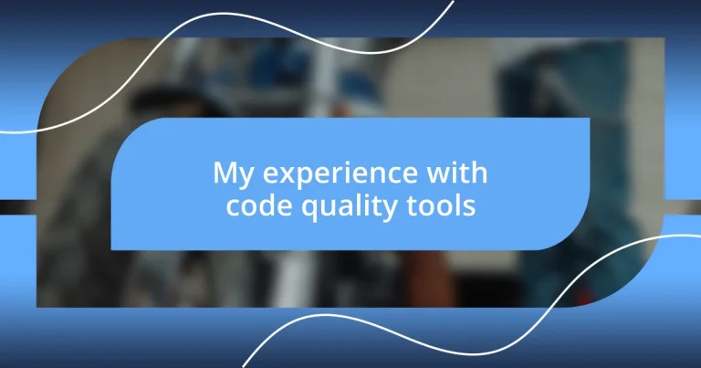 My experience with code quality tools