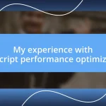 My experience with JavaScript performance optimization