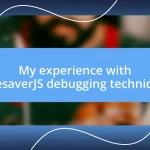 My experience with TreesaverJS debugging techniques