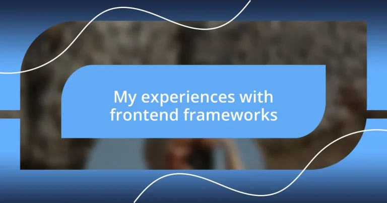 My experiences with frontend frameworks