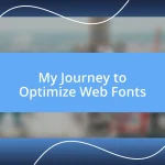 My Journey to Optimize Web Fonts