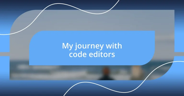 My journey with code editors