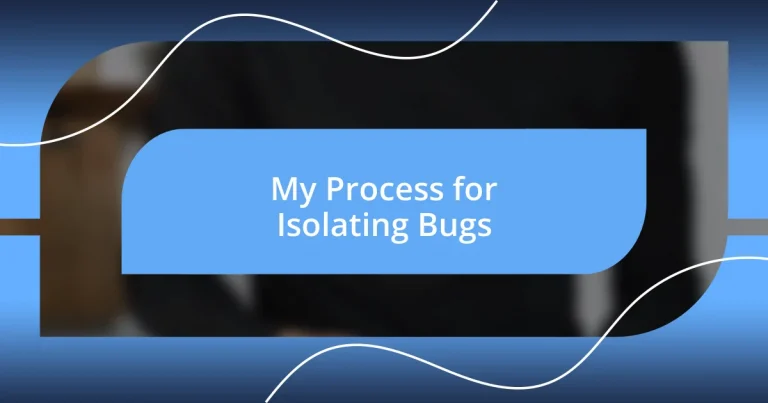 My Process for Isolating Bugs