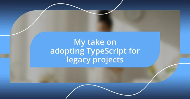 My take on adopting TypeScript for legacy projects