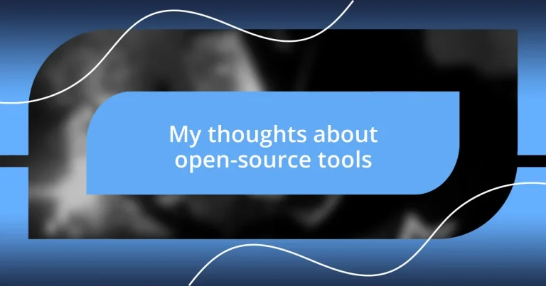 My thoughts about open-source tools