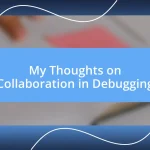 My Thoughts on Collaboration in Debugging