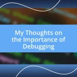 My Thoughts on the Importance of Debugging