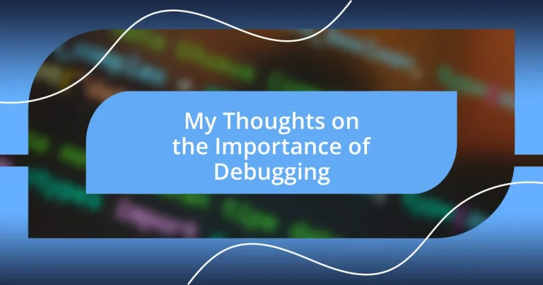 My Thoughts on the Importance of Debugging