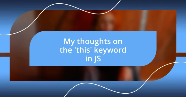 My thoughts on the ‘this’ keyword in JS