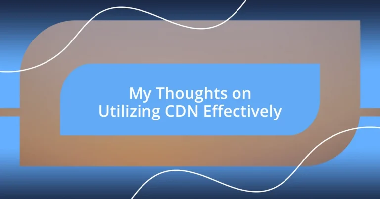 My Thoughts on Utilizing CDN Effectively