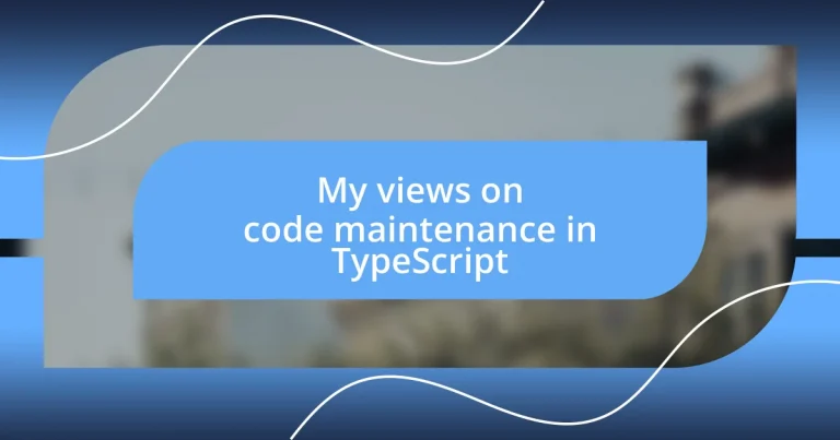 My views on code maintenance in TypeScript