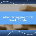 What Debugging Tools Work for Me