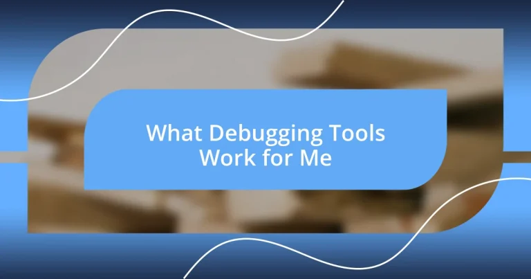 What Debugging Tools Work for Me