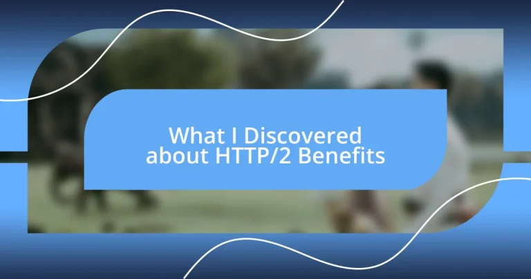 What I Discovered about HTTP/2 Benefits