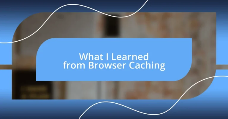 What I Learned from Browser Caching