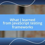 What I learned from JavaScript testing frameworks