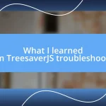 What I learned from TreesaverJS troubleshooting