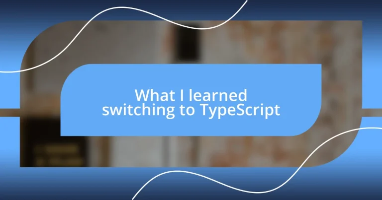 What I learned switching to TypeScript