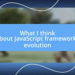 What I think about JavaScript frameworks evolution