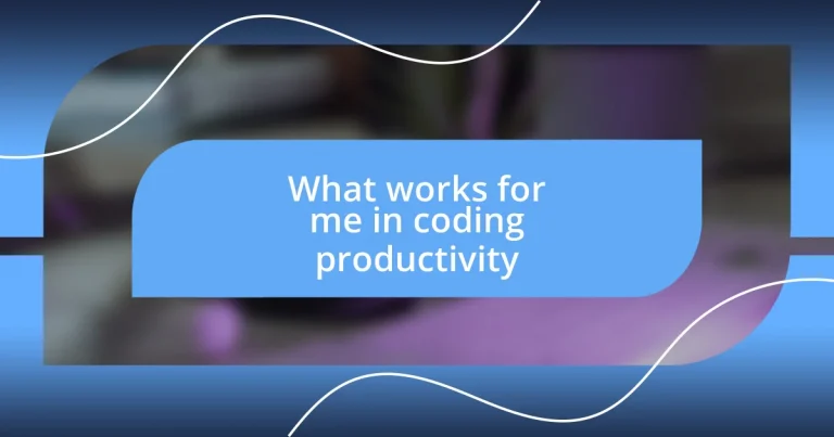 What works for me in coding productivity