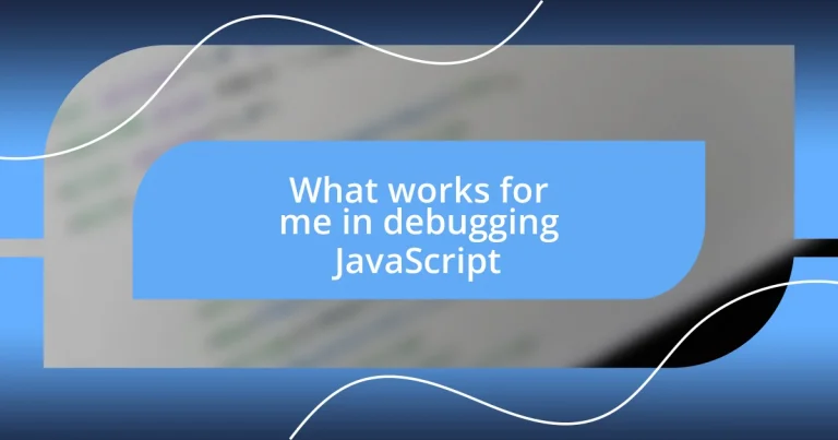 What works for me in debugging JavaScript