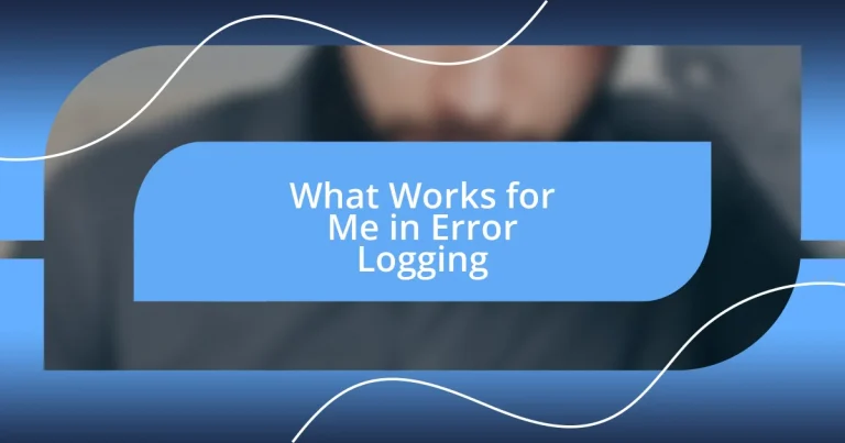 What Works for Me in Error Logging