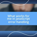 What works for me in JavaScript error handling