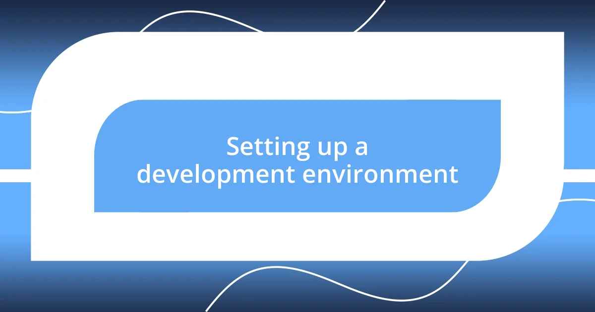 Setting up a development environment